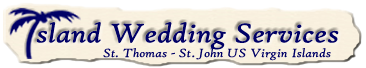 Island Wedding Services, St. Thomas & St. John US Virgin Islands